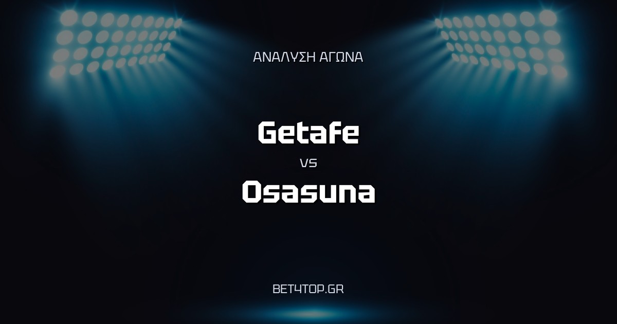Ανάλυση αγώνα: Getafe – Osasuna