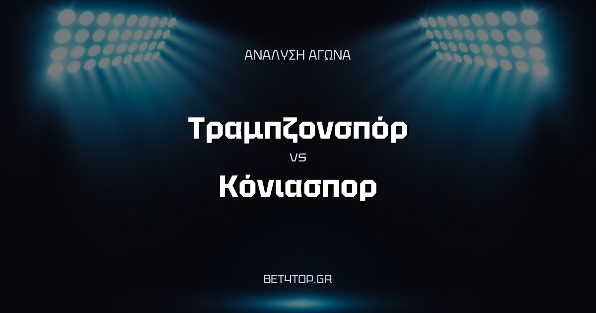 Ανάλυση αγώνα: Τραμπζονσπόρ – Κόνιασπορ